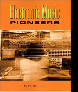 Ben Kettlewell - Electronic Music Pioneers